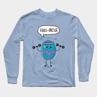 Eggs-ercise Long Sleeve T-Shirt